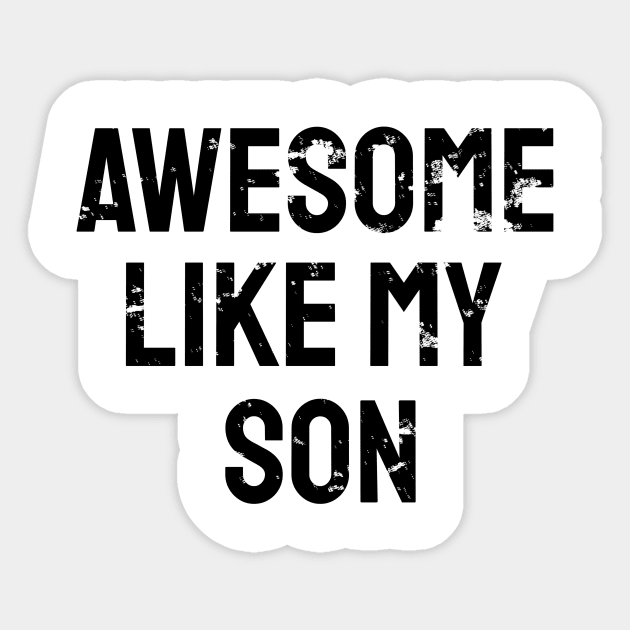 Awesome like my son Sticker by WPKs Design & Co